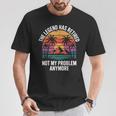 Legend Has Retired Not My Problem もうおかしな退職 Tシャツ 面白い贈り物