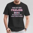 Pauline Lustigerpruchorname Name Geburtstag Geschenk T-Shirt Lustige Geschenke