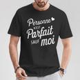 Personne N'est Parfaitauf Moi Cadeau Drole Humoristique T-Shirt Cadeaux drôles