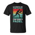 Estaba Pensando En Padel Divertido Padel Tennis Camiseta unisex