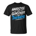 Hardstyle Ist Günstiger Als Therapie Musikmotiv T-Shirt