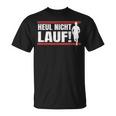 Heul Nicht Lauf I Jogger Und Läuferprüche T-Shirt