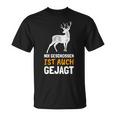 Nix Geschossen Ist Auch Gejagt Lustiges Für Jöger T-Shirt
