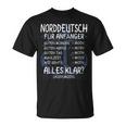 Norddeutsch Für Anfänger Moinpruch Küste Norddeutschland T-Shirt