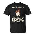 That's Enough I'm Going Mom & Dad エキゾチックショートヘアキャット Tシャツ