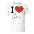 I Love Céline Haut De Gamme T-Shirt
