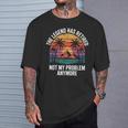 Legend Has Retired Not My Problem もうおかしな退職 Tシャツ 彼への贈り物
