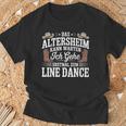 Das Altersheim Kann Warten Ich Gehe Erstmal Zum Line Dance T-Shirt Geschenke für alte Männer