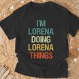I'm Lorena Doing Lorena Things Regalo Personalizado Camiseta unisex Regalos para ancianos