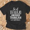 Que Trabajen Los Enfermos Frase Original Graciosa Jubilado Camiseta unisex Regalos para ancianos