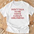 Don't Talk To Me I Have A Crazy Girlfriend On Back Trendy Tシャツ 高齢者への贈り物