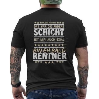 Das War Die Anderechicht Mir Egal Bin Eh Bald Rentner T-Shirt mit Rückendruck - Geschenkecke