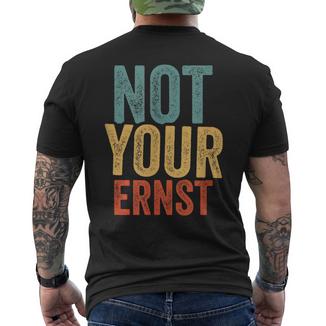 Not Your Ernst Lustigerpruch Humorprüche Fun T-Shirt mit Rückendruck - Geschenkecke