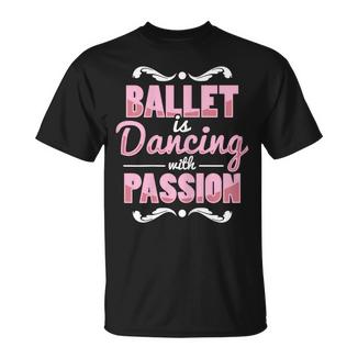 Ballet Es Bailar Con Pasión Ballet Es Y Niñas Camiseta unisex - Regaloses
