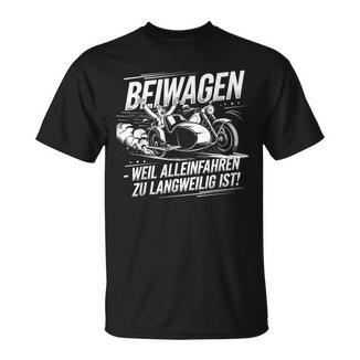 Beiwagen Weil Alleinfahren Zu Langweilig Ist Motorradgespann T-Shirt - Geschenkecke