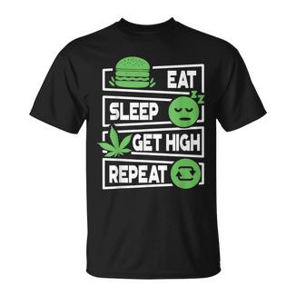 Divertido Comer Dormir Obtener Marihuana Ganja Marihuana Camiseta unisex - Regaloses