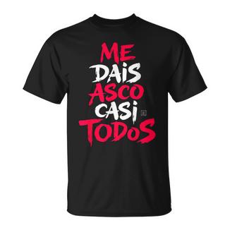 Frases Divertidas Me Dais Asco Casi Todos Camiseta unisex - Regaloses