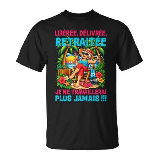 Libérée Délivrée Drole Cadeau Départ Retraite T-Shirt - Cadeauxyz