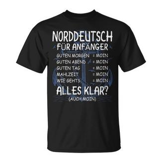 Norddeutsch Für Anfänger Moinpruch Küste Norddeutschland T-Shirt - Geschenkecke