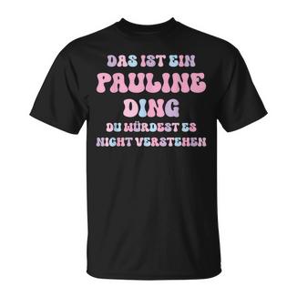 Pauline Lustigerpruchorname Name Geburtstag Geschenk T-Shirt - Geschenkecke