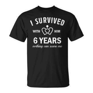 Sobrevivió 6 Años Con Él Nada Puede Asustarme Mejor Para Ella Camiseta unisex - Regaloses